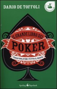 Il grande libro del poker. Texas hold'em e tutto il resto