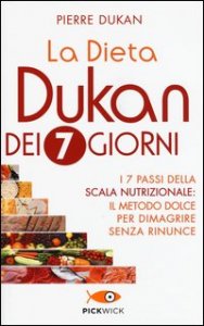 La dieta Dukan dei 7 giorni. I 7 passi della scala nutrizionale: il metodo dolce per dimagrire senza rinunce