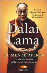La mente aperta. La via alla felicit&agrave; nella vita di tutti i giorni