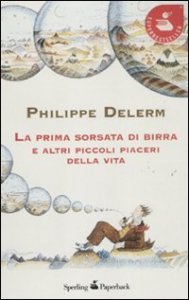 La prima sorsata di birra e altri piaceri della vita