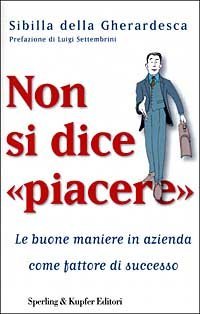 Non si dice &laquo;piacere&raquo;