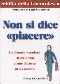 Non si dice &laquo;piacere&raquo;