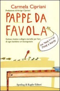 Pappe da favola - Golose ricette e allegre storielle per fare di ogni bambino un buongustaio