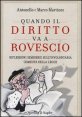 Quando il diritto va a rovescio - Riflessioni semiserie sull'involontaria comicit&agrave; della legge