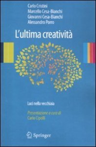 L'ultima creativit&agrave;. Luci nella vecchiaia
