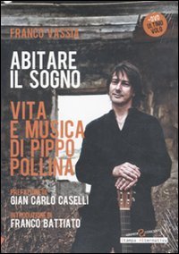 Abitare il sogno. Vita e musica di Pippo Pollina