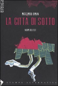 La citt&agrave; di sotto