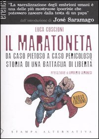 Il maratoneta. Da caso pietoso a caso pericoloso. Storia di una battaglia di libert&agrave;
