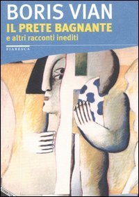 Il prete bagnante. E altri racconti inediti