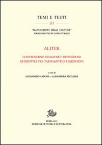 Aliter. Controversie religiose e definizioni di identit&agrave; tra tardoantico e medioevo