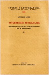 Ausgehendes Mittelalter. Gesammelte Aufs&auml;tze zur Geistesgeschichte des 14. Jahrhunderts