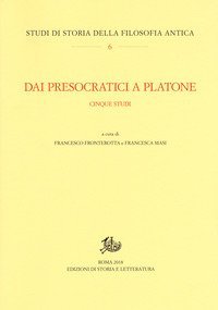 Dai presocratici a Platone. Cinque studi