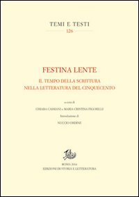 Festina lente. Il tempo della scrittura nella letteratura del Cinquecento