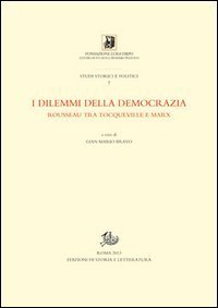 I dilemmi della democrazia. Rousseau tra Tocqueville e Marx