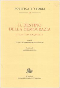 Il destino della democrazia. Attualit&agrave; di Tocqueville
