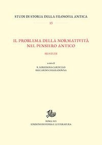 Il problema della normativit&agrave; nel pensiero antico. Sei studi