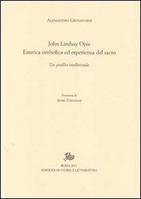 John Lindsay Opie. Estetica simbolica ed esperienza del sacro. Un profilo intellettuale