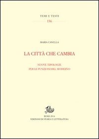 La citt&agrave; che cambia. Nuove tipologie per le funzioni del moderno
