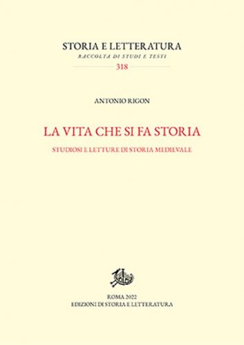 La vita che si fa storia. Studiosi e letture di storia medievale