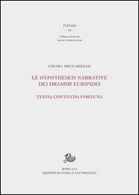 Le hypotheseis narrative dei drammi euripidei. Testo, contesto, fortuna