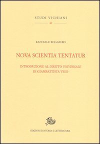 Nova scientia tentatur. Introduzione al diritto universale di Giambattista Vico