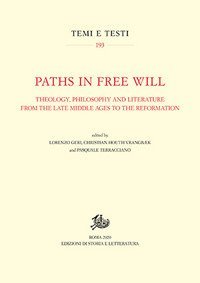 Paths in free will. Theology, philosophy and literature from the late Middle Ages to the Reformation