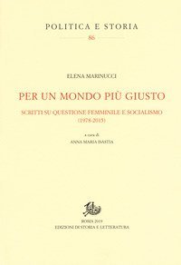 Per un mondo pi&ugrave; giusto. Scritti su questione femminile e socialismo (1978-205)