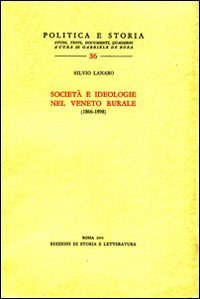Societ&agrave; e ideologie nel Veneto rurale (1866-1898)