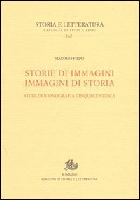 Storie di immagini. Immagini di storia. Studi di iconografia cinquecentesca