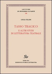 Tasso tragico e altri studi di letteratura teatrale