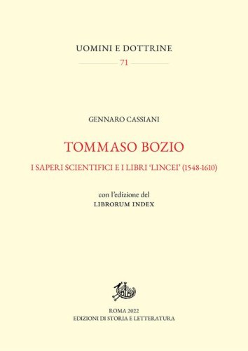 Tommaso Bozio. I saperi scientifici e i libri &laquo;lincei&raquo; (1548-1610). Con l'edizione del Librorum Index