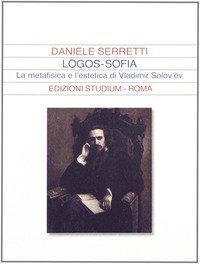 Logos-sofia. La metafisica e l'estetica di Vladimir Solov'&euml;v