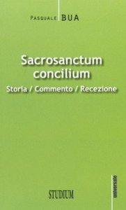 Sacrosanctum concilium. Storia, commento, recezione