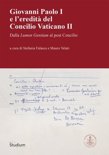Giovanni Paolo I e l'eredit&agrave; del Concilio Vaticano II. Dalla Lumen Gentium al post Concilio