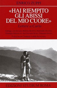 &laquo;Hai riempito gli abissi del mio cuore&raquo;. Lettere a Carla