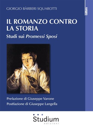 Il romanzo contro la storia. Studi sui Promessi sposi