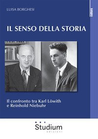 Il senso della storia. Il confronto tra Karl Löwith e Reinhold Niebuhr