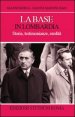 La base in Lombardia. Storia, testimonianze, eredit&agrave;