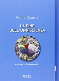 La fine dell'onniscienza. Epistemologie della complessit&agrave;