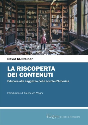 La riscoperta dei contenuti. Educare alla saggezza nelle scuole d'America