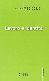 Lavoro e identit&agrave;