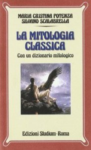Mitologia classica. Con dizionario mitologico. Per i Licei e gli Ist. Magistrali