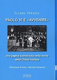 Paolo VI e &laquo;Avvenire&raquo;. Una pagina sconosciuta nella storia della Chiesa italiana