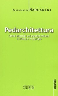 Pedarchitettura. Linee storiche ed esempi attuali in italia e in Europa