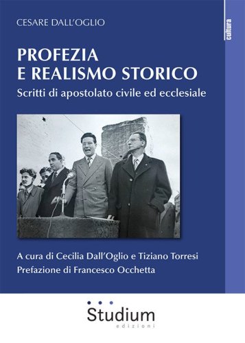 Profezia e realismo storico. Scritti di apostolato civile ed ecclesiale