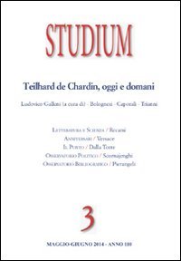 Studium (2014). Vol. 3: Teilhard de Chardin oggi e domani. - Teilhard de Chardin oggi e domani