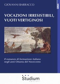 Vocazioni irresistibili, vuoti vertiginosi