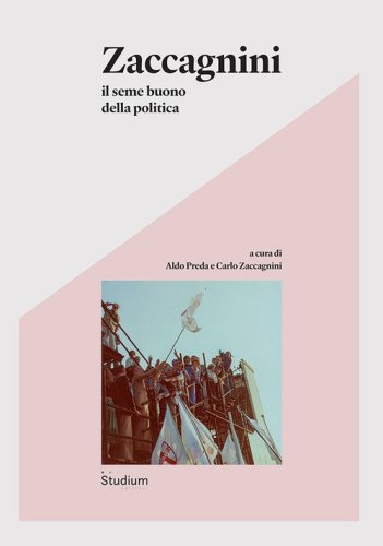 Zaccagnini. Il seme buono della politica