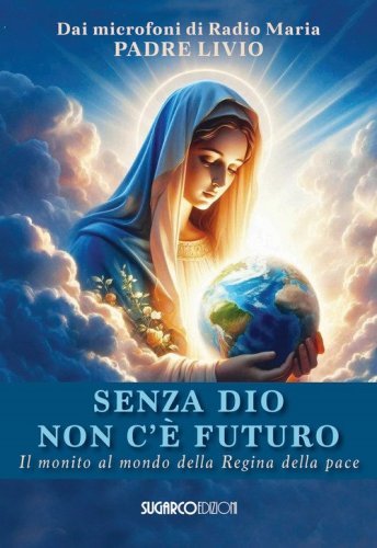 Senza Dio non c'&egrave; futuro