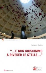 &laquo;...E non riuscimmo a riveder le stelle...&raquo;
